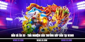 Bắn Cá Ăn Xu – Trải Nghiệm Săn Thưởng Hấp Dẫn Tại W365